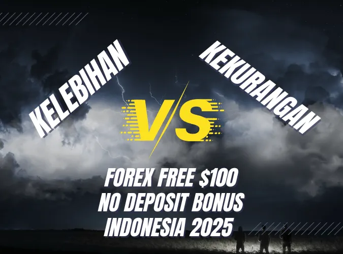 kelebihan-vs-kekurangan-program-forex-free-$100-no-deposit-bonus-di-indonesia-2025.png kelebihan-vs-kekurangan-program-forex-free-$100-no-deposit-bonus-di-indonesia-2025.png