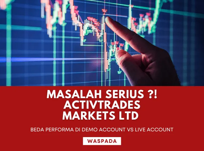 masalah-serius-beda-performa-broker-activtrades-markets-ltd-demo-account-vs-live-account.png masalah-serius-beda-performa-broker-activtrades-markets-ltd-demo-account-vs-live-account.png