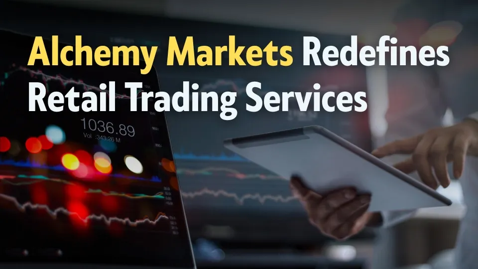 Alchemy Markets Redefines Retail Trading Services for All.jpg Alchemy Markets Redefines Retail Trading Services for All.jpg