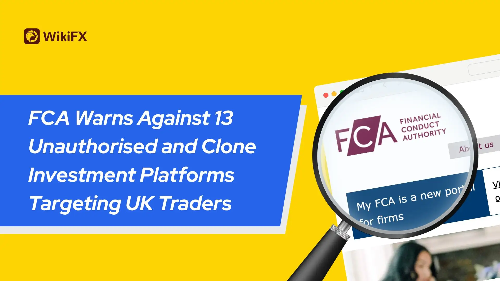 FCA Warns Against 13 Unauthorised and Clone Investment Platforms Targeting UK Traders