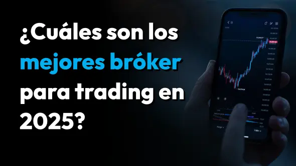 ¿Cuáles son los mejores bróker para trading en 2025?