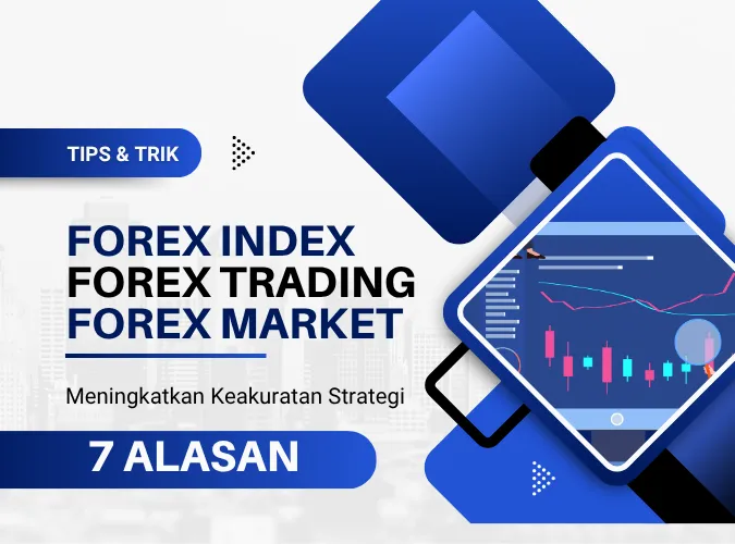 7-alasan-forex-index-meningkatkan-keakuratan-strategi-forex-trading-online-di-forex-market-2025.png 7-alasan-forex-index-meningkatkan-keakuratan-strategi-forex-trading-online-di-forex-market-2025.png