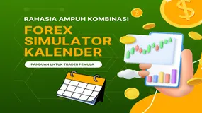 KOMBINASI Forex Kalender dan Simulator Online: Panduan Ampuh untuk Trader Forex Pemula