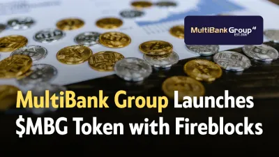 MultiBank Group Launches $MBG Token with Fireblocks
