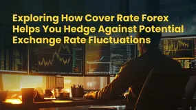 Exploring How Cover Rate Forex Helps You Hedge Against Potential Exchange Rate Fluctuations