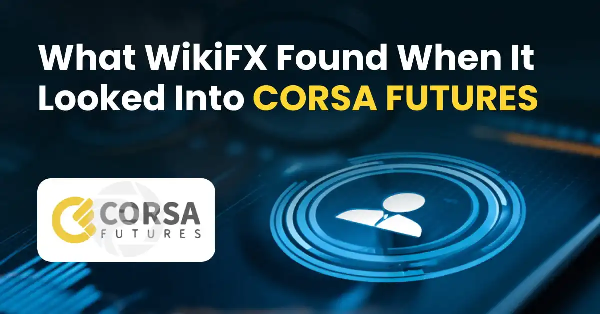What WikiFX Found When It Looked Into CORSA FUTURES