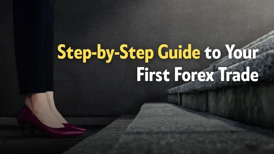 Step-by-Step Guide to Your First Forex Trade.jpg Step-by-Step Guide to Your First Forex Trade.jpg