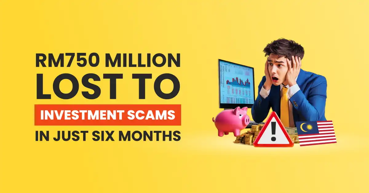 RM750 Million Lost to Investment Scams in Just Six Months