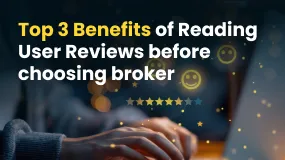 Top 3 Benefits of Reading User Reviews Before Choosing a Broker