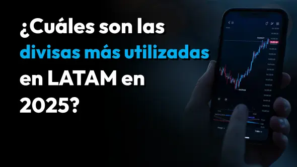 ¿Cuáles son las divisas más utilizadas en LATAM en 2025?