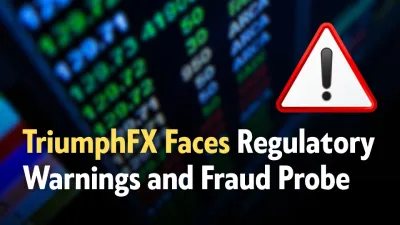 TriumphFX Faces Regulatory Warnings and Fraud Investigations 