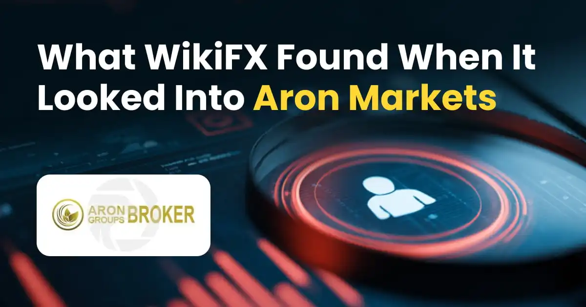What WikiFX Found When It Looked Into Aron Markets