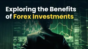 Exploring the Benefits of Forex Investments