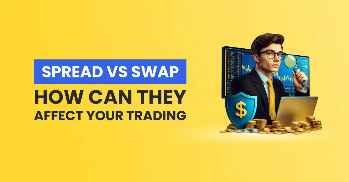 Spread vs Swap: How Can They Affect Your Trading