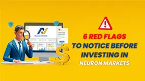 6 Red Flags to Notice Before Investing in Neuron Markets