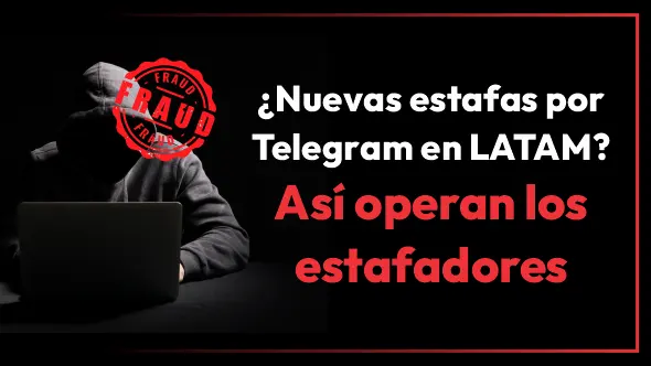 ¿Nuevas estafas por Telegram en LATAM? Así operan los estafadores