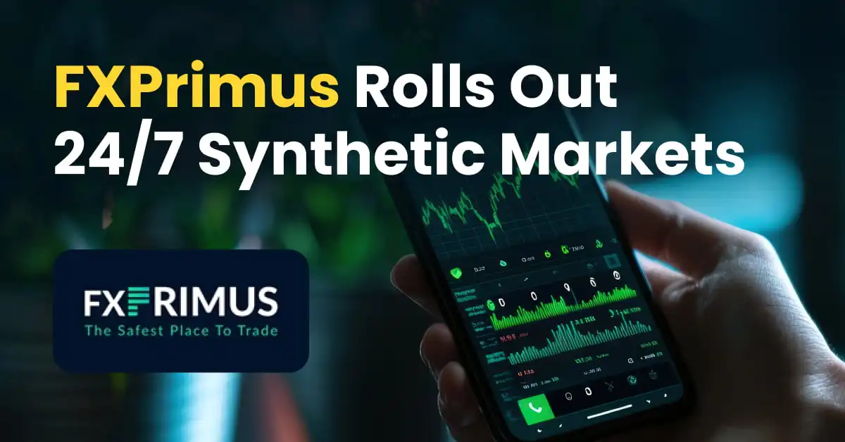 FXPrimus Rolls Out 24/7 Synthetic Markets