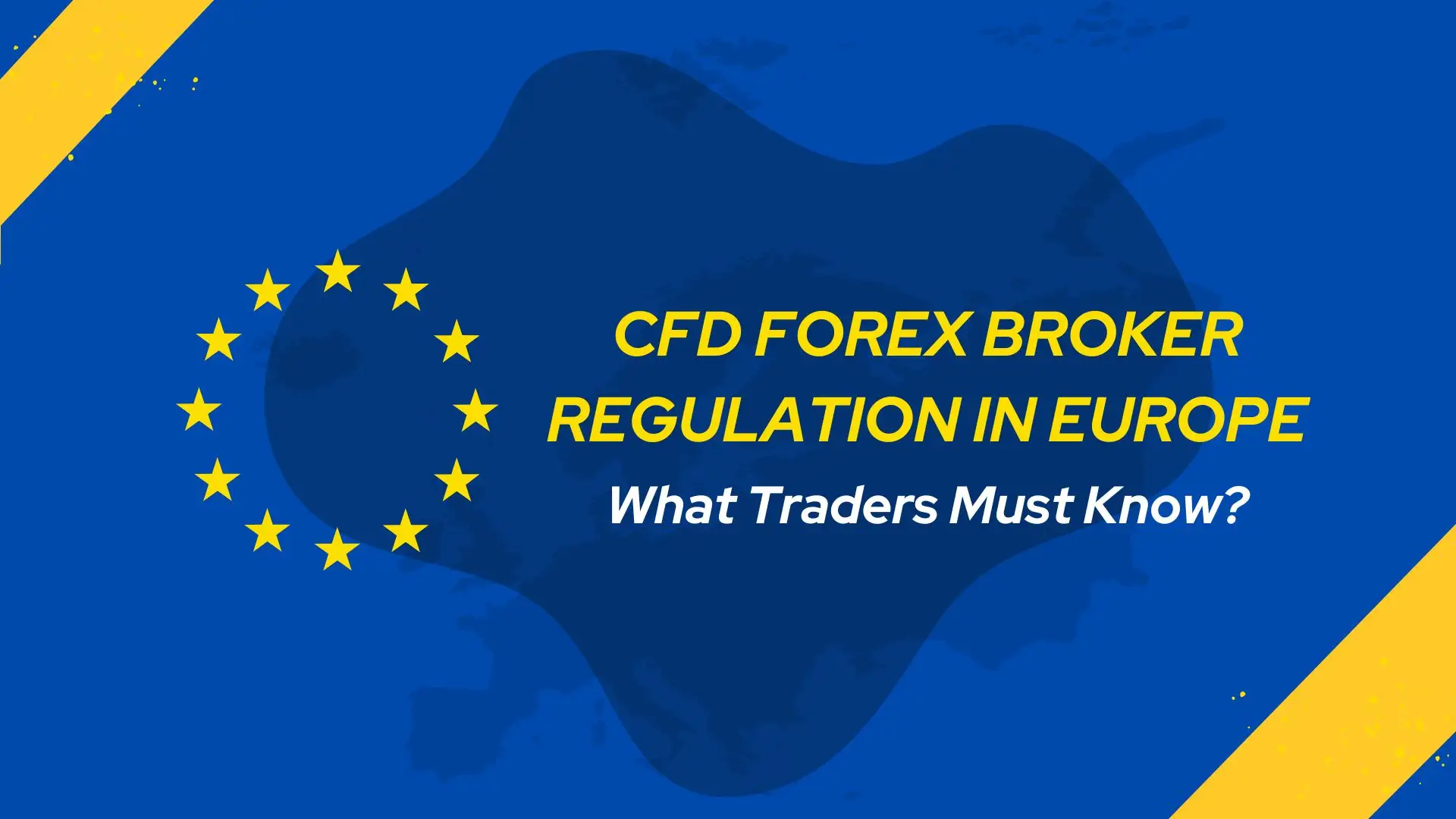 CFD Forex Broker Regulation in Europe: What Traders Must Know