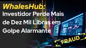 WhalesHub: Investidor Perde Mais de Dez Mil Libras em Golpe Alarmante