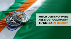 Which Currency Pairs are Most Commonly Traded in India?