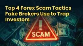 Top 4 Forex Scam Tactics Fake Brokers Use to Trap Investors