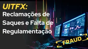UITFX: Reclamações de Saques e Falta de Regulamentação