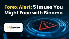 Forex Alert: 5 Issues You Might Face with Binomo