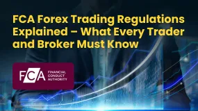 FCA Forex Trading Regulations Explained – What Every Trader and Broker Must Know