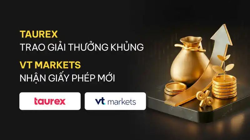 Tin tức Forex 04/08: Trader Việt Nam thắng giải giao dịch của Taurex, VT Markets nhận giấy phép mới