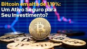 Bitcoin em alta de 1,19%: Um Ativo Seguro para Seu Investimento?