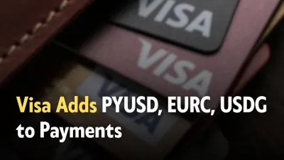Visa Adds PYUSD, EURC, and USDG to Stablecoin Payments