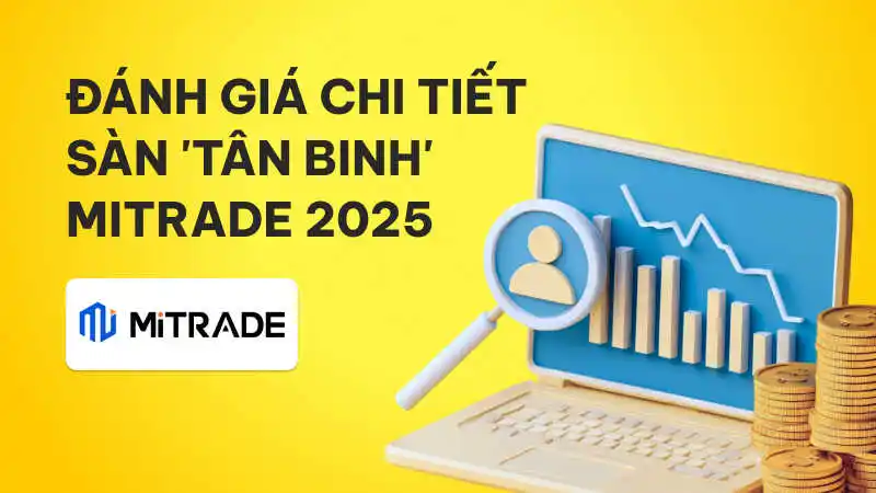 WikiFX Review sàn Forex MiTrade 2025: Đánh giá chi tiết sàn 'tân binh'