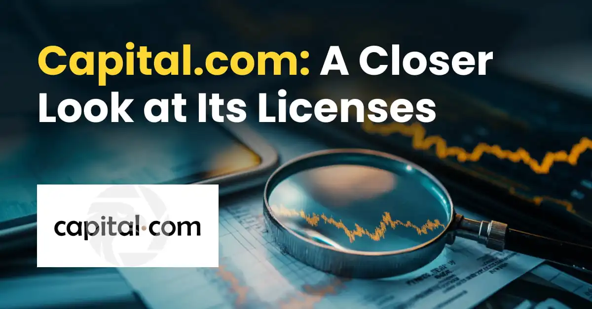 Capital.com: A Closer Look at Its Licenses