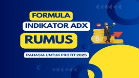 Gak Banyak Yang Tahu ?! Rahasia Formula & Rumus Terampuh Indikator ADX Untuk Profit Trading 2025