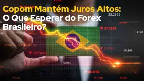 Copom Mantém Juros Altos: O Que Esperar do Forex Brasileiro?