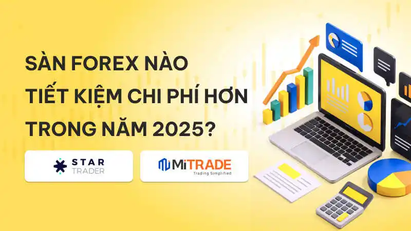 Sàn STARTRADER hay MiTrade? So sánh Spread và Phí tháng 08/2025