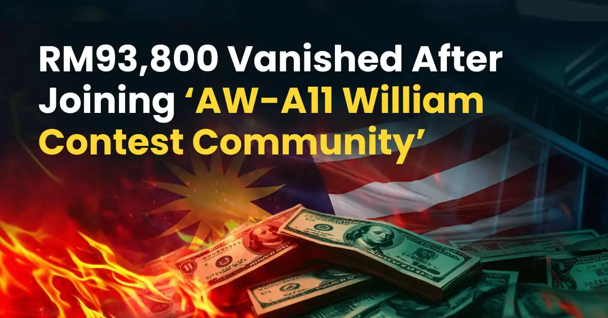 RM93,800 Vanished After Joining ‘AW-A11 William Contest Community’