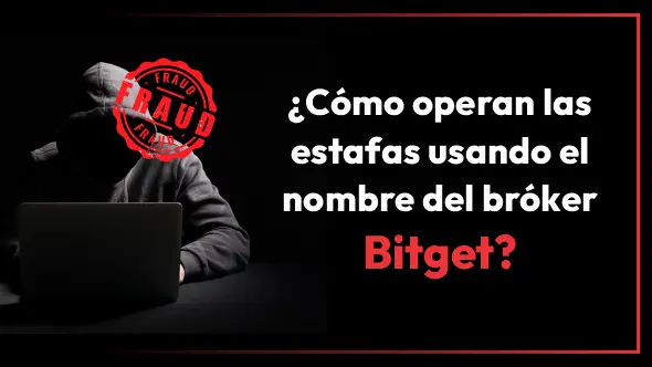 ¿Cómo operan las estafas usando el nombre del bróker Bitget?