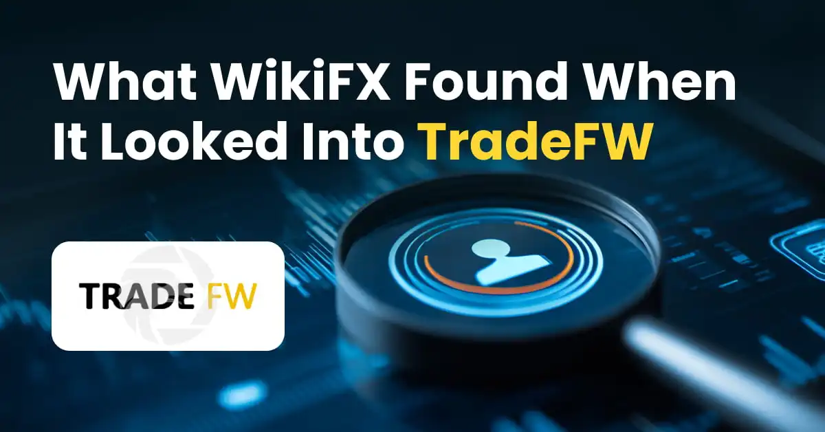 What WikiFX Found When It Looked Into TradeFW