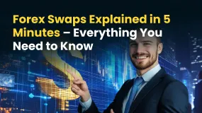Forex Swaps Explained in 5 Minutes – Everything You Need to Know