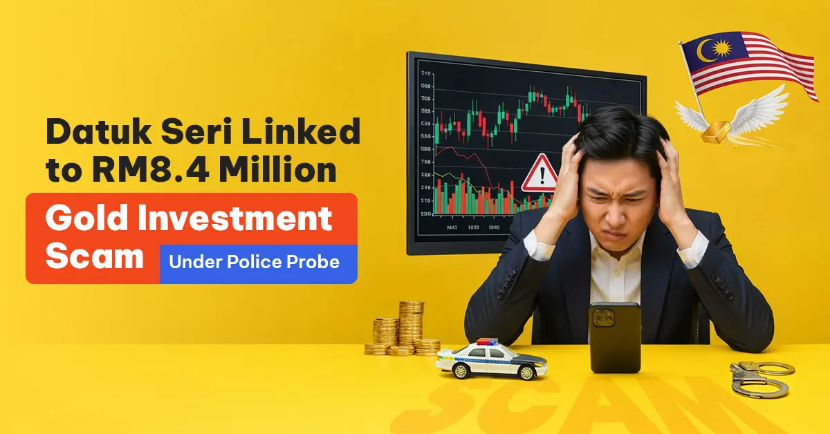 Datuk Seri Linked to RM8.4 Million Gold Investment Scam Under Police Probe
