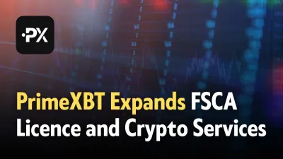 PrimeXBT Expands FSCA Licence and Enhances Crypto Services in 2025