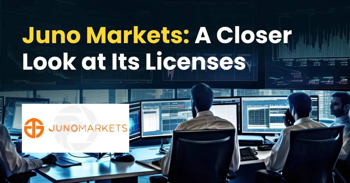 Juno Markets: A Closer Look at Its Licenses 