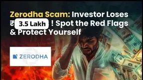Zerodha Scam: Investor Loses ₹3.5 Lakh ! Spot the Red Flags & Protect Yourself 