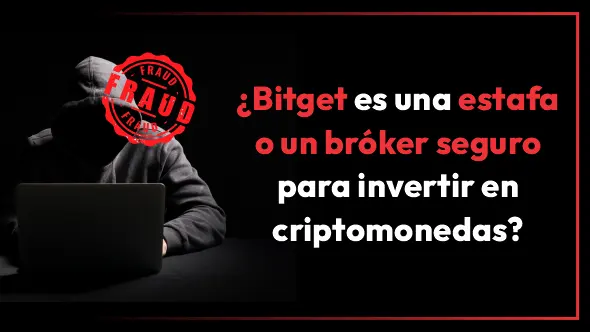 ¿Bitget es una estafa o un bróker seguro para invertir en criptomonedas?