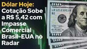 Dólar Hoje: Cotação Sobe a R$ 5,42 com Impasse Comercial Brasil-EUA no Radar