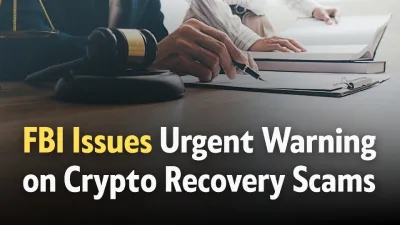 FBI Issues Urgent Warning on Crypto Recovery Scams