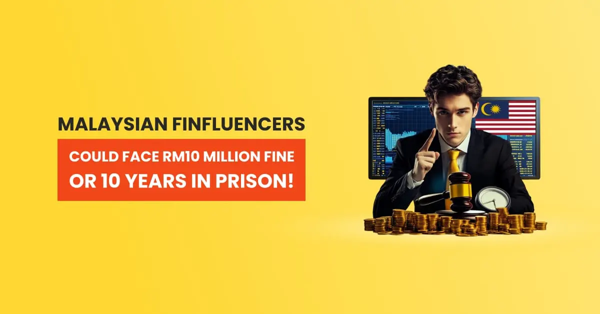 Malaysian Finfluencers Could Face RM10 Million Fine or 10 Years in Prison!