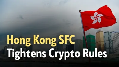 Hong Kong SFC Tightens Rules on Crypto Platforms