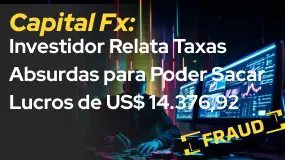 Capital Fx: Investidor Relata Taxas Absurdas para Poder Sacar Lucros de US$ 14.376,92